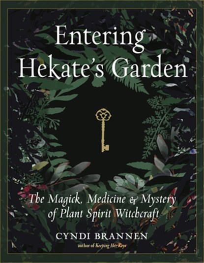Entering Hekate's Garden, Cyndi (Cyndi Brannen) Brannen - Paperback - 9781578637225