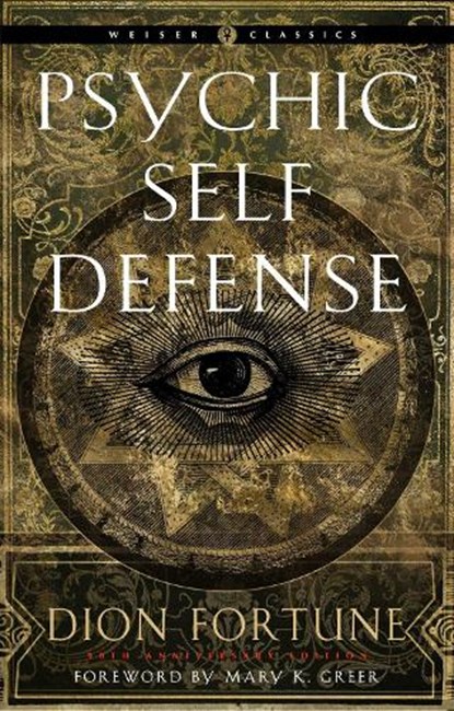 Psychic Self-Defense, Dion Fortune - Paperback - 9781578637317