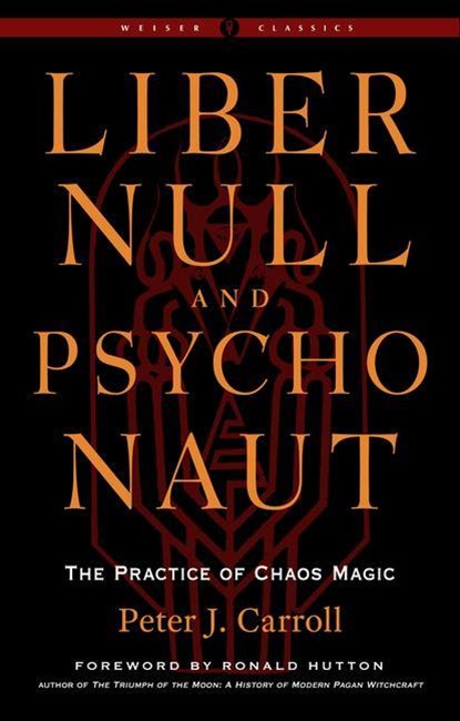 Liber Null & Psychonaut - Revised and Expanded Edition, Peter J Carroll - Paperback - 9781578637669