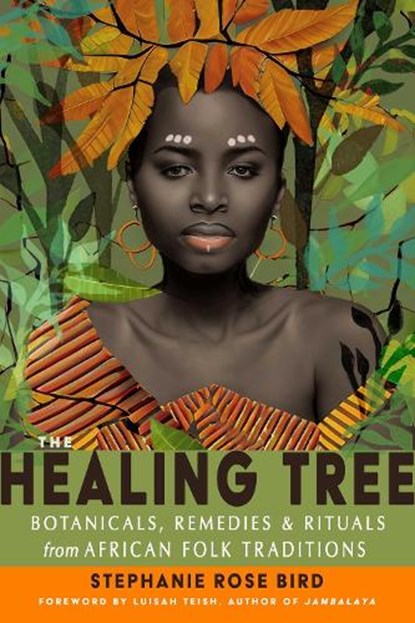 The Healing Tree, Stephanie Rose Bird - Paperback - 9781578637829