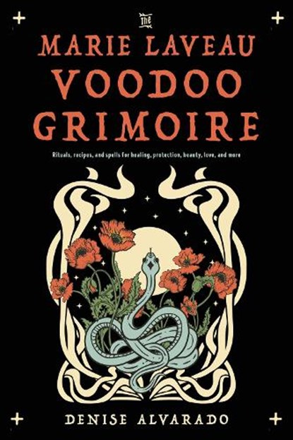 The Marie Laveau Voodoo Grimoire, Denise Alvarado - Paperback - 9781578638130