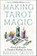 Making Tarot Magic, Briana Saussy - Paperback - 9781578638765
