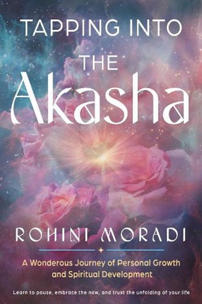 Tapping into the Akasha, Rohini Moradi - Paperback - 9781578638994