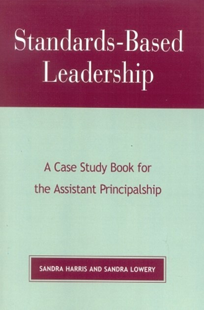 Standards-Based Leadership, Sandra Harris ; Sandra Lowery - Paperback - 9781578860418
