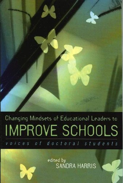 Changing Mindsets of Educational Leaders to Improve Schools, Sandra Harris - Paperback - 9781578862559