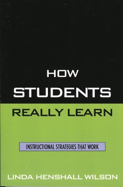 How Students Really Learn, Linda Henshall Wilson - Paperback - 9781578864959