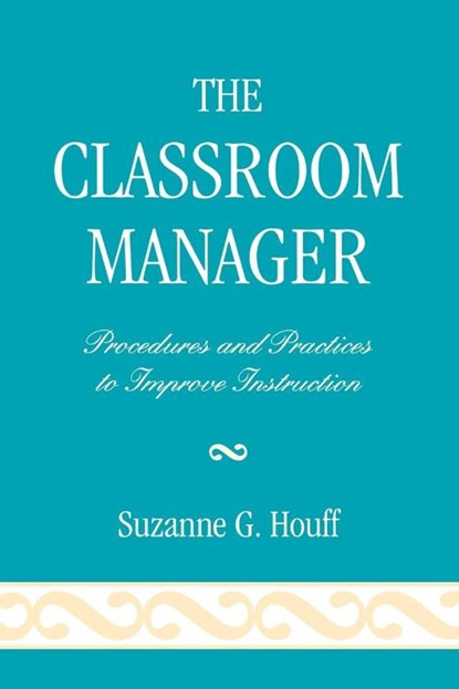 The Classroom Manager, Suzanne G. Houff - Paperback - 9781578869879