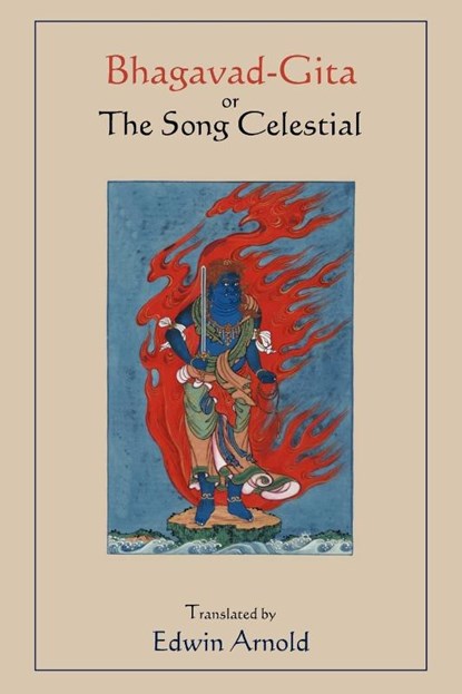Bhagavad-Gita or The Song Celestial. Translated by Edwin Arnold., niet bekend - Paperback - 9781578989577