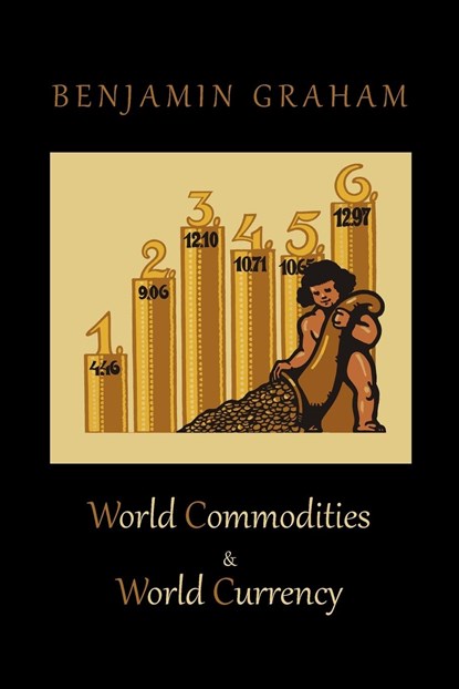 World Commodities & World Currency, Benjamin Graham - Paperback - 9781578989966