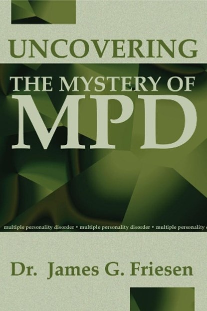 Uncovering the Mystery of MPD, James G. Friesen - Paperback - 9781579100629