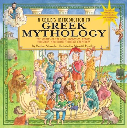 A Child's Introduction To Greek Mythology, Heather (Assistant Editor) Alexander ; Meredith Hamilton - Gebonden - 9781579128678