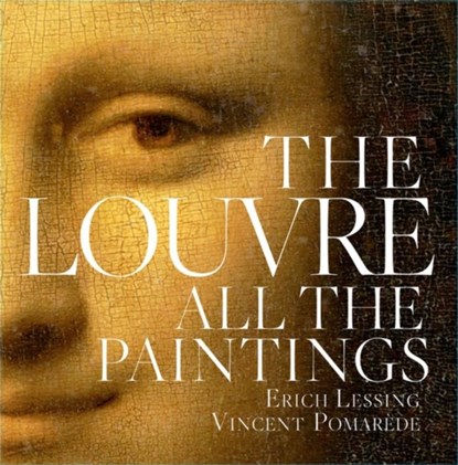 The Louvre: All The Paintings, Vincent Pomarede - Gebonden - 9781579128869