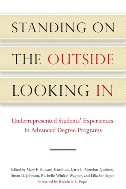 Standing on the Outside Looking In, MARY F. HOWARD-HAMILTON ; CARLA L. MORELON-QUAINOO ; SUSAN D. JOHNSON ; RACHELLE (UNIVERSITY OF WISCONSIN - MADISON,  USA) Winkle-Wagner ; Lilia Santiague - Paperback - 9781579222840