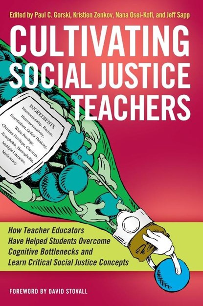 Cultivating Social Justice Teachers, Paul C. Gorski ; Nana Osei-Kofi ; Jeff Sapp - Paperback - 9781579228880