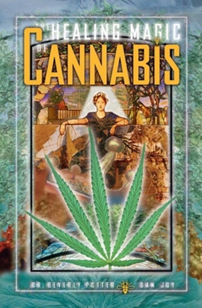 The Healing Magic of Cannabis, Orfali & Joy Potter - Paperback - 9781579510015