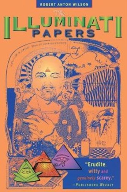 The Illuminati Papers, Robert Anton Wilson - Paperback - 9781579510022