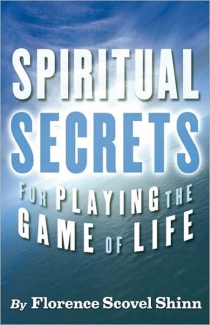 Spiritual Secrets for Playing the Game of Life, Florence Scovel Shinn - Paperback - 9781579511326