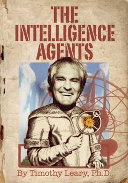 The Intelligence Agents, Timothy Leary - Paperback - 9781579511487