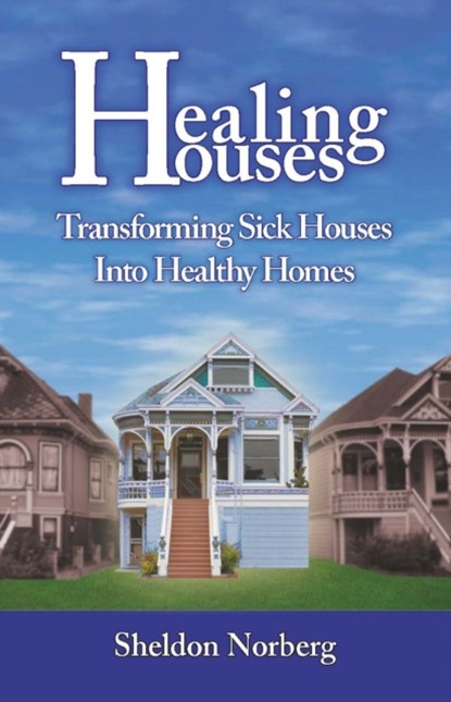 Healing Houses, Sheldon Norberg - Paperback - 9781579511920