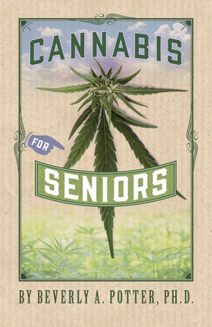 Cannabis for Seniors, Beverly A. Potter - Paperback - 9781579512422