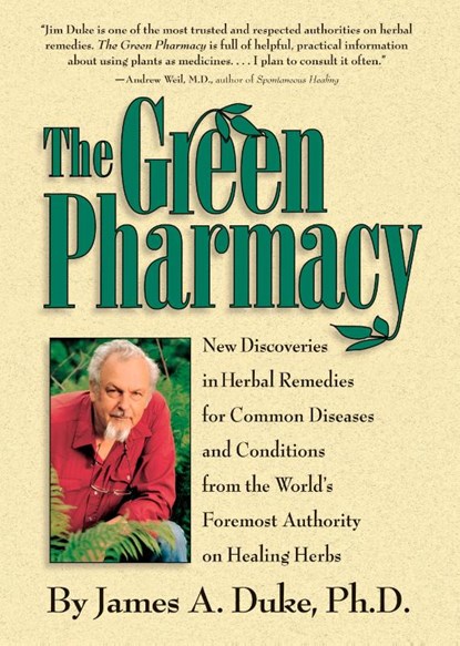 The Green Pharmacy, James A. Duke - Paperback - 9781579541248
