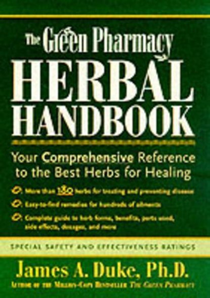 The Green Pharmacy Herbal Handbook, James A. Duke - Paperback - 9781579541842