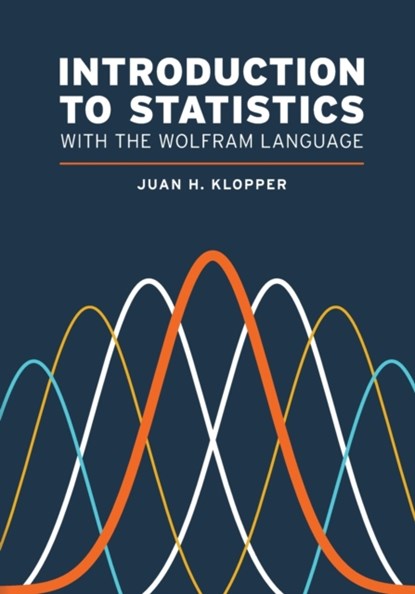 Introduction to Statistics with the Wolfram Language, Juan H Klopper - Paperback - 9781579550332