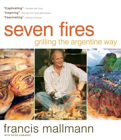 Seven Fires, Francis Mallmann ; Peter Kaminsky - Gebonden - 9781579653545