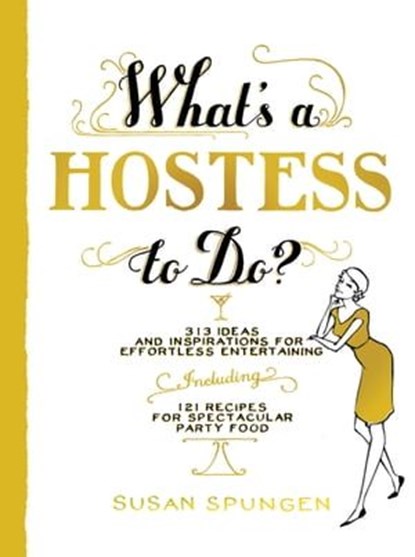 What's a Hostess to Do?, Susan Spungen - Ebook - 9781579655440