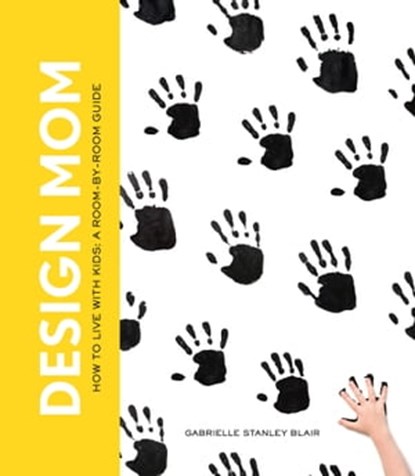 Design Mom, Gabrielle Stanley Blair - Ebook - 9781579656553