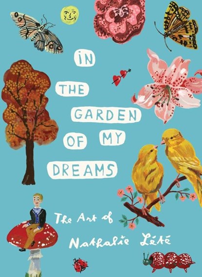 In the Garden of My Dreams, Nathalie Lete - Gebonden - 9781579657215