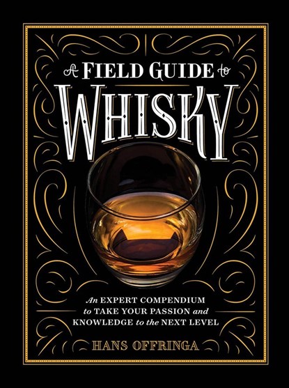 A Field Guide to Whisky, Hans Offringa - Gebonden Gebonden - 9781579657512