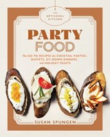 The Artisanal Kitchen: Party Food - Susan Spungen - 9781579658274