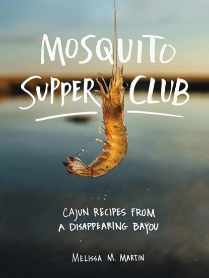 Mosquito Supper Club, Melissa M. Martin - Gebonden Gebonden - 9781579658472