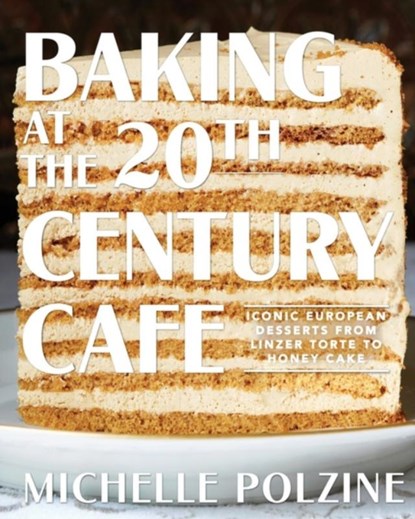 Baking at the 20th Century Cafe, Michelle Polzine - Gebonden - 9781579658984