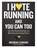 I Hate Running and You Can Too, Brendan Leonard - Paperback - 9781579659882
