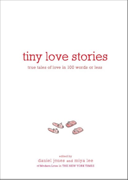 Tiny Love Stories, Daniel Jones ; Miya Lee - Gebonden - 9781579659912
