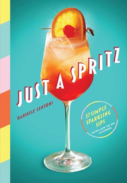 Just a Spritz, Danielle Centoni - Gebonden - 9781579659974