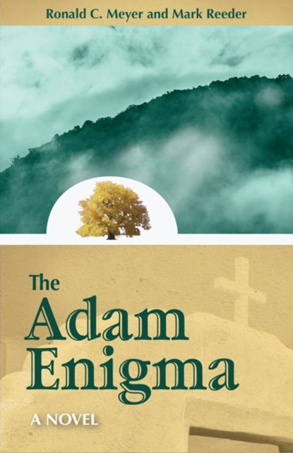 The Adam Enigma, Ronald C. (Ronald C. Meyer) Meyer ; Mark (Mark Reeder) Reeder - Paperback - 9781579830496