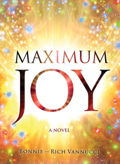 Maximum Joy, Bonnie (Bonnie Vannucci) Vannucci ; Rich (Rich Vannucci) Vannucci - Paperback - 9781579830595