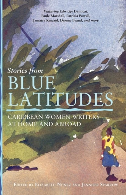 Stories from Blue Latitudes, SPARROW,  Jennifer ; Nunez, Elizabeth - Paperback - 9781580051392