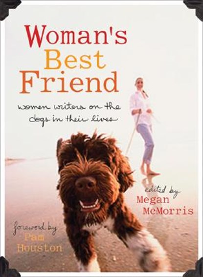 Woman's Best Friend, Megan McMorris ; Pam Houston - Paperback - 9781580051637