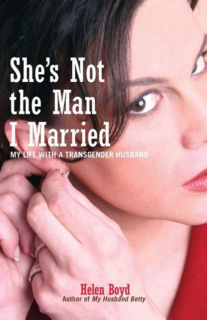 She's Not the Man I Married, Helen Boyd - Paperback - 9781580051934