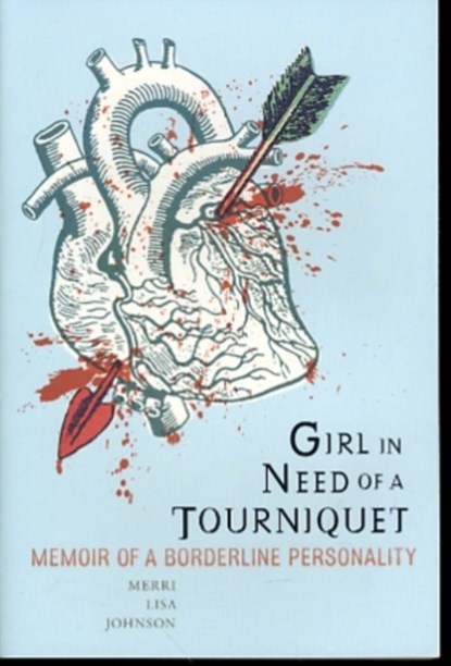 Girl in Need of a Tourniquet, Merri Johnson - Paperback - 9781580053051