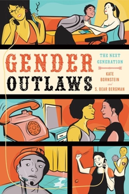 GENDER OUTLAWS, Kate Bornstein ; S. Bear Bergman - Paperback - 9781580053082