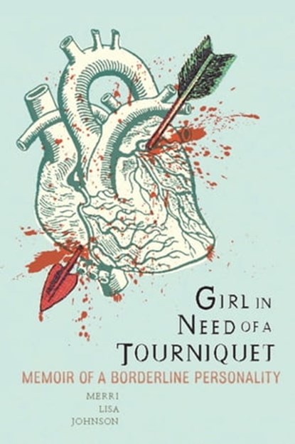 Girl in Need of a Tourniquet, Merri Lisa Johnson - Ebook - 9781580053501