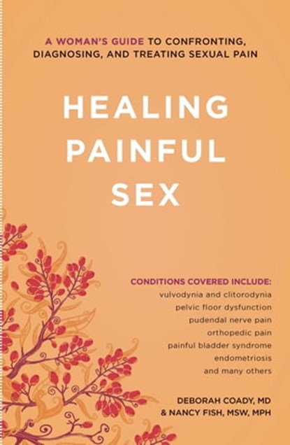 Healing Painful Sex, Deborah Coady ; Nancy Fish, MSW, MPH - Ebook - 9781580054287