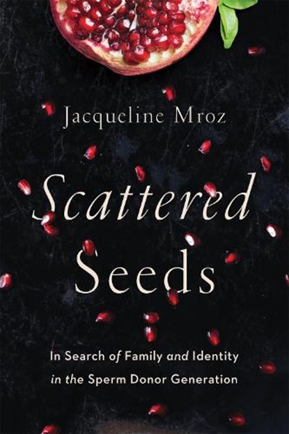 Scattered Seeds, Jacqueline Mroz - Paperback - 9781580056168