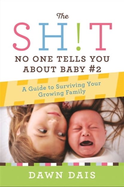 The Sh!t No One Tells You About Baby #2, Dawn Dais - Ebook - 9781580056328
