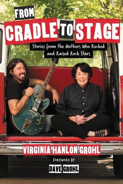 FROM CRADLE TO STAGE, Virginia Hanlon Grohl - Gebonden - 9781580056441